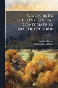 bokomslag Souvenirs Du Lieutenant GÃ(c)nÃ(c)ral Comte Mathieu Dumas, De 1770 Ã¿ 1836