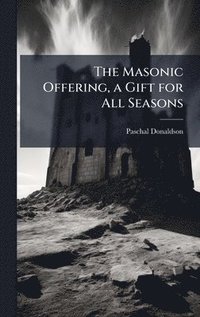 bokomslag Masonic Offering, a Gift for All Seasons