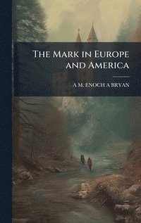bokomslag Mark in Europe and America