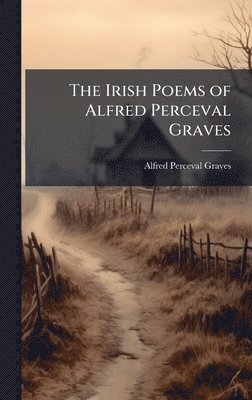 bokomslag Irish Poems of Alfred Perceval Graves