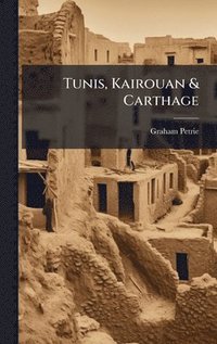 bokomslag Tunis, Kairouan & Carthage