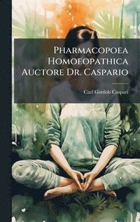 bokomslag Pharmacopoea Homoeopathica Auctore Dr. Caspario