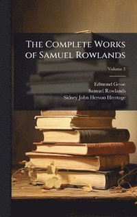 bokomslag Complete Works of Samuel Rowlands
