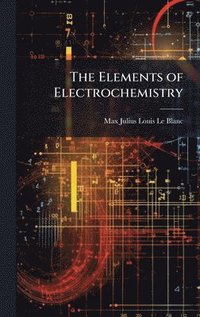 bokomslag Elements of Electrochemistry