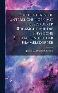 bokomslag Photometrische Untersuchungen mit Besonderer RÃ¼cksicht auf die Physische Beschaffenheit der HimmelskÃ¶rper