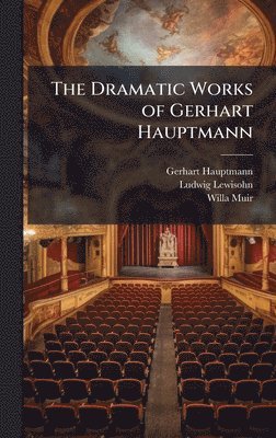 bokomslag Dramatic Works of Gerhart Hauptmann