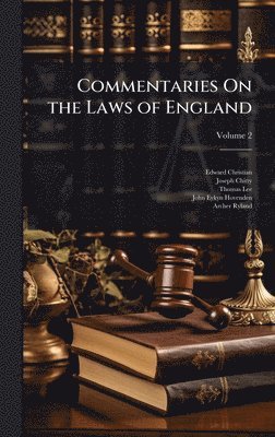 Edward Christian, Joseph Chitty, Thomas Lee - Commentaries On the Laws of England, Inbunden