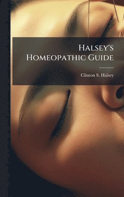 bokomslag Halsey's Homeopathic Guide