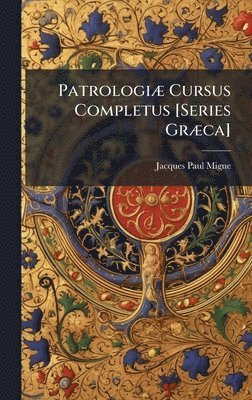 bokomslag PatrologiÃ] Cursus Completus [Series GrÃ]ca]