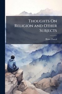 bokomslag Thoughts On Religion and Other Subjects