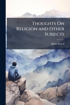 bokomslag Thoughts On Religion and Other Subjects