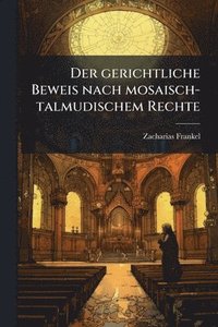 bokomslag Der gerichtliche Beweis nach mosaisch-talmudischem Rechte