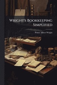 bokomslag Wright's Bookkeeping Simplified