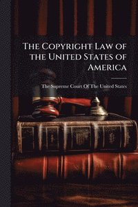 bokomslag Copyright Law of the United States of America