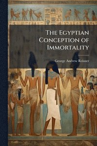 bokomslag The Egyptian Conception of Immortality
