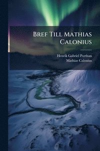 bokomslag Bref Till Mathias Calonius
