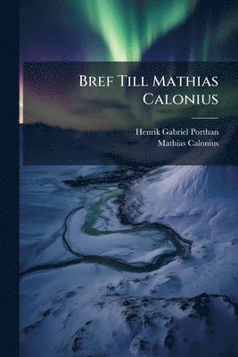 bokomslag Bref Till Mathias Calonius