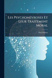 bokomslag Les PsychonÃ(c)vroses Et Leur Traitement Moral