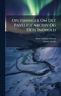bokomslag Oplysninger Om Det Pavelige Archiv Og Dets Indhold