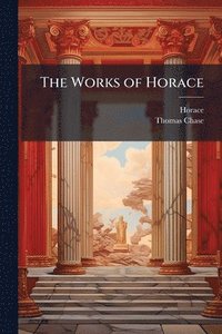 bokomslag The Works of Horace