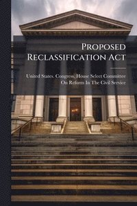 bokomslag Proposed Reclassification Act