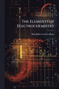 bokomslag Elements of Electrochemistry