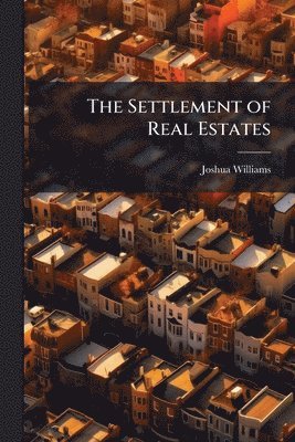 Joshua Williams - Settlement of Real Estates, Häftad