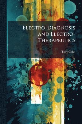 Electro-Diagnosis and Electro-Therapeutics
