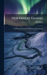 bokomslag Den HÃ, iere Danske Adel