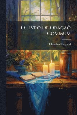 bokomslag O Livro De OraçaÃµ Commum