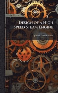 bokomslag Design of a High Speed Steam Engine