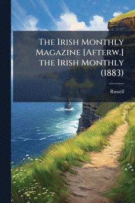 Matthew Russell, Russell Ed - Irish Monthly Magazine [Afterw.] the Irish Monthly (1883), Häftad
