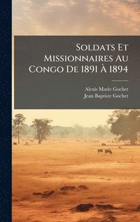 bokomslag Soldats Et Missionnaires Au Congo De 1891 Ã¿ 1894