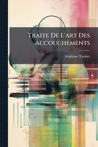 bokomslag Traite De L'art Des Accouchements