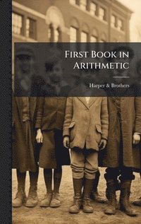 bokomslag First Book in Arithmetic