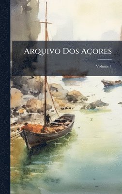 bokomslag Arquivo Dos Açores