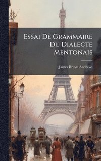 bokomslag Essai De Grammaire Du Dialecte Mentonais