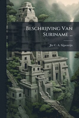 bokomslag Beschrijving Van Suriname ...