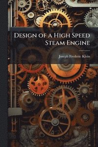 bokomslag Design of a High Speed Steam Engine