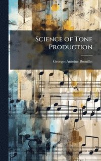 bokomslag Science of Tone Production