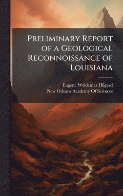 Preliminary Report of a Geological Reconnoissance of Louisiana