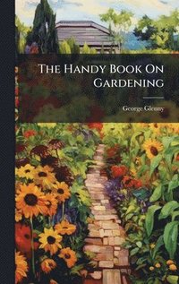 bokomslag Handy Book On Gardening