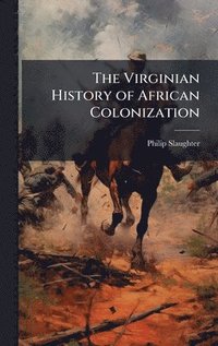 bokomslag Virginian History of African Colonization