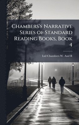 bokomslag Chambers's Narrative Series of Standard Reading Books, Book 4