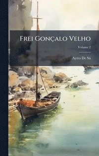 bokomslag Frei GonÃ§alo Velho