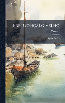 bokomslag Frei GonÃ§alo Velho