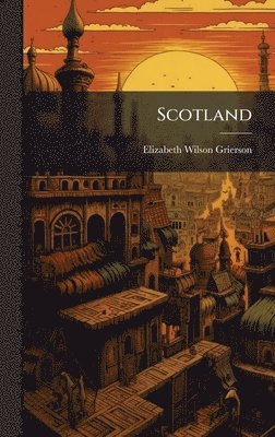 Elizabeth Wilson Grierson - Scotland, Inbunden