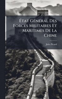 bokomslag Ã¿tat GÃ(c)nÃ(c)ral Des Forces Militaires Et Maritimes De La Chine