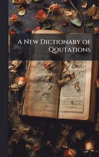 bokomslag New Dictionary of Qoutations