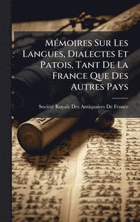 bokomslag MÃ(c)moires Sur Les Langues, Dialectes Et Patois, Tant De La France Que Des Autres Pays
